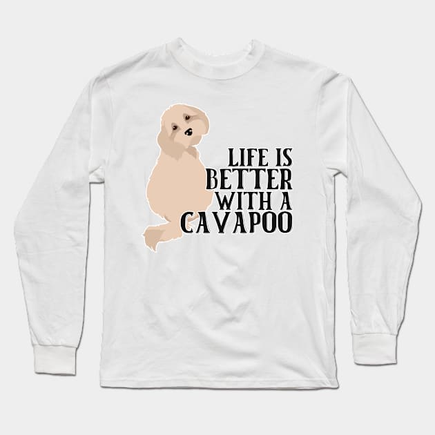 Life is Better With A Cavapoo Long Sleeve T-Shirt by nextneveldesign